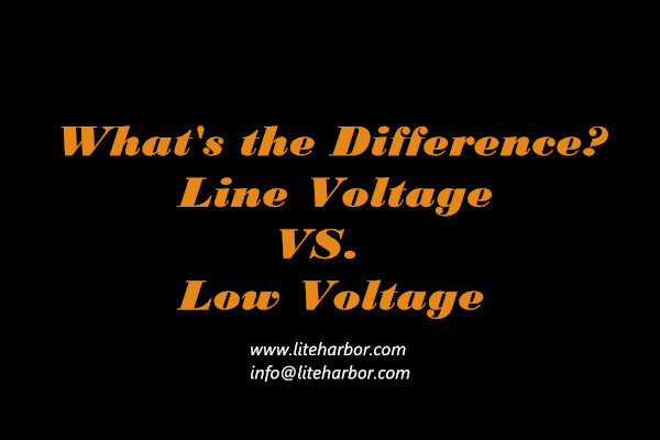 Line Voltage vs Low Voltage