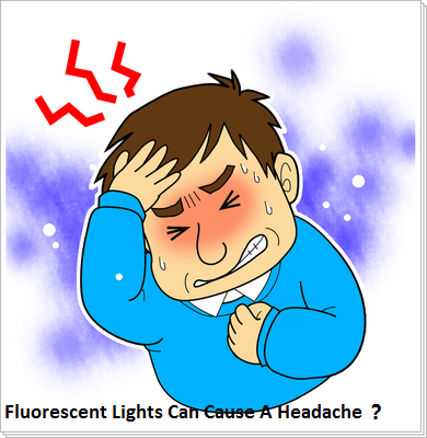 Fluorescent Lights Can Cause A Headache