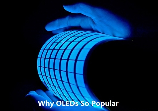 Why OLEDs So Popular