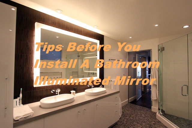 Tips Before You Install A Bathroom Illuminated Mirror