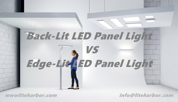 Back-Lit LED Panel Light VS Edge-Lit LED Panel Light