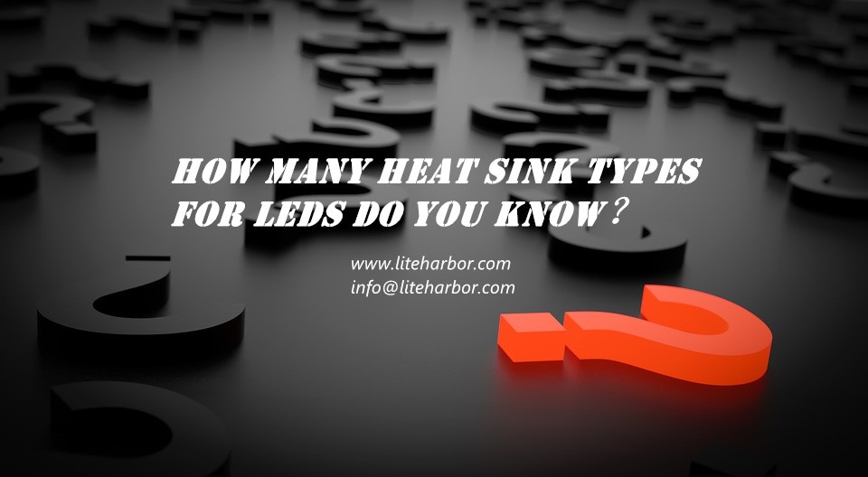 How Many Heat Sink Types for LEDs Do You Know